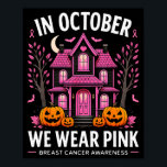 In October We Wear Nk Breast Cancer Awareness Wome Poster<br><div class="desc">In October We Wear Nk Breast Cancer Awareness Women Girls</div>