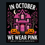 In October We Wear Nk Breast Cancer Awareness Wome Poster<br><div class="desc">In October We Wear Nk Breast Cancer Awareness Women Girls</div>