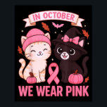 In October We Wear Nk Cute Cat Breast Cancer Aware Poster<br><div class="desc">In October We Wear Nk Cute Cat Breast Cancer Awareness</div>
