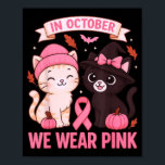 In October We Wear Nk Cute Cat Breast Cancer Aware Poster<br><div class="desc">In October We Wear Nk Cute Cat Breast Cancer Awareness</div>