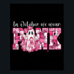 In October We Wear Nk Ghost Witch Breast Cancer Aw Poster<br><div class="desc">In October We Wear Nk Ghost Witch Breast Cancer Awareness</div>