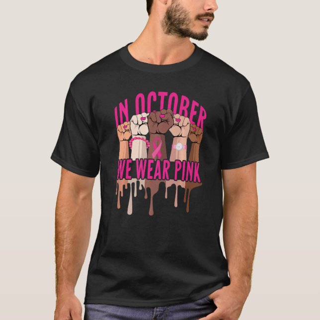 In October We Wear Pink Black Women Ribbon Fists T Shirt (Framsida)