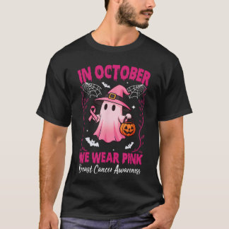 in October We Wear Pink Breast Cancer Awareness Ha T Shirt