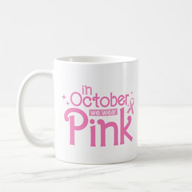 In October We Wear Pink Breast Cancer Awareness Kaffemugg (Vänster)
