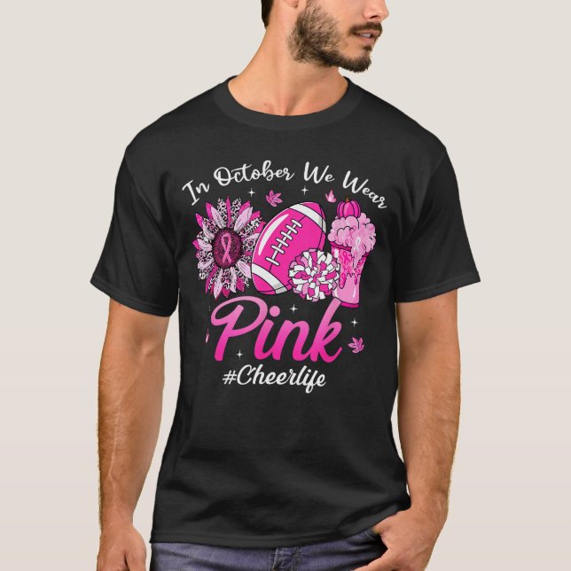in October We Wear Pink Breast Cancer Cheer Life f T Shirt (Framsida)
