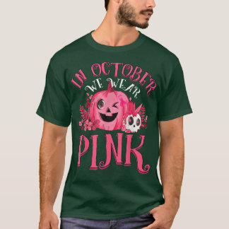 In October We Wear Pink Breast Cancer Pumpkin Hall T Shirt