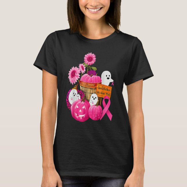 In October We Wear Pink Ghosts & Pumpkins For Brea T Shirt (Framsida)