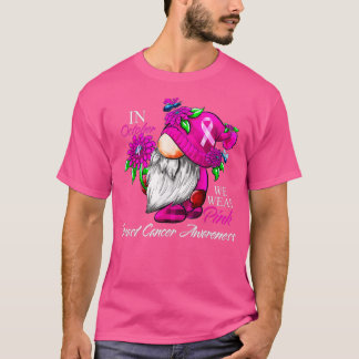 In October We Wear Pink Gnome Breast Cancer Awaren T Shirt