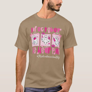 in October We Wear Pink Medical Assistant Life Bre T Shirt