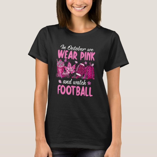 In October We Wear Pink Pumpkin Watch Football Bre T Shirt (Framsida)