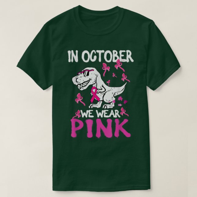 In October We Wear Pink Ribbon T Rex Dinosaur Brea T Shirt (Design framsida)