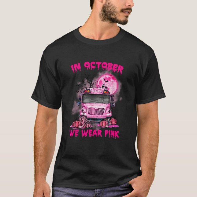 In October We Wear Pink School Bus Breast Cancer A T Shirt (Framsida)