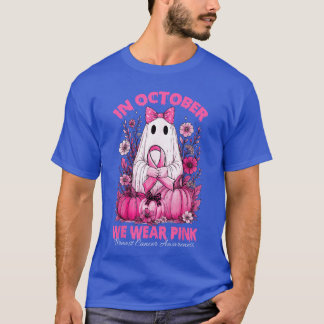 in October We Wear Pink Shirt Ghost Breast Cancer T