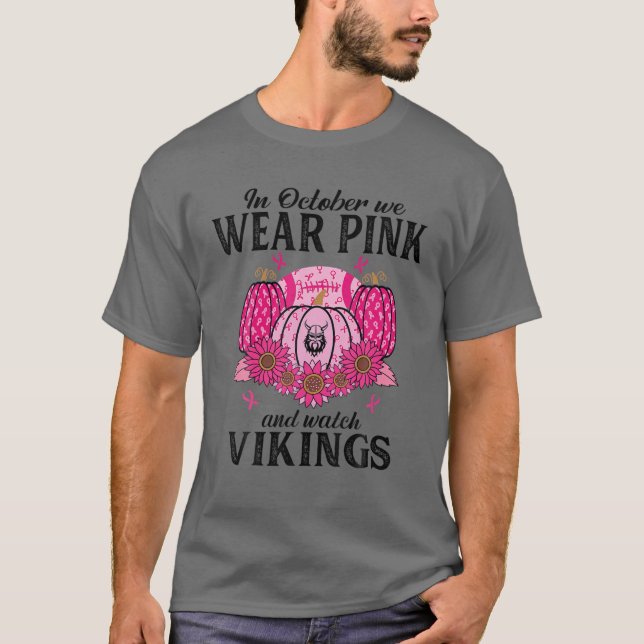 In October We Wear Pink Watch Vikings Football Bre T Shirt (Framsida)