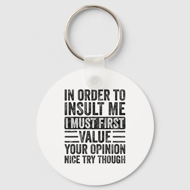 In Order To Insult Me I Must First Value Your Onio Nyckelring (Framsida)
