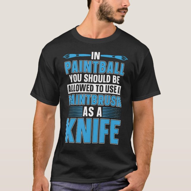 In Paintball You Should Allowed To Tactical Sports T Shirt (Framsida)