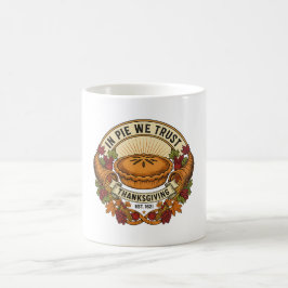 In Pie We Trust Coffee Mug Kaffemugg