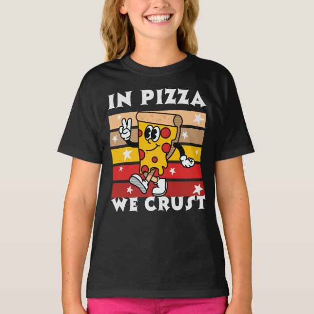 In Pizza we Crust Funny T Shirt (Framsida)