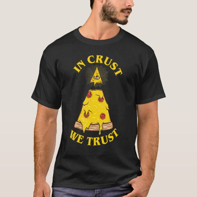 In Pizza We Crust Illuminati Eye T Shirt (Framsida)