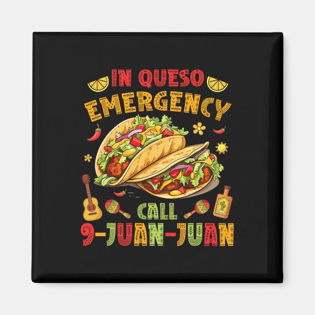 In Queso Taco Akut Call 9-juan juan Funny Cin Magnet (Framsidan)