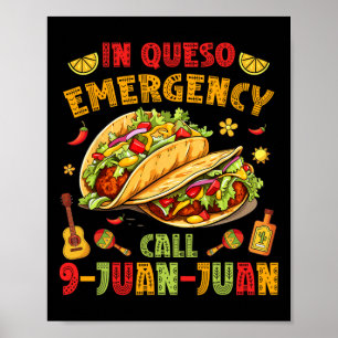 In Queso Taco Akut Call 9-juan juan Funny Cin Poster
