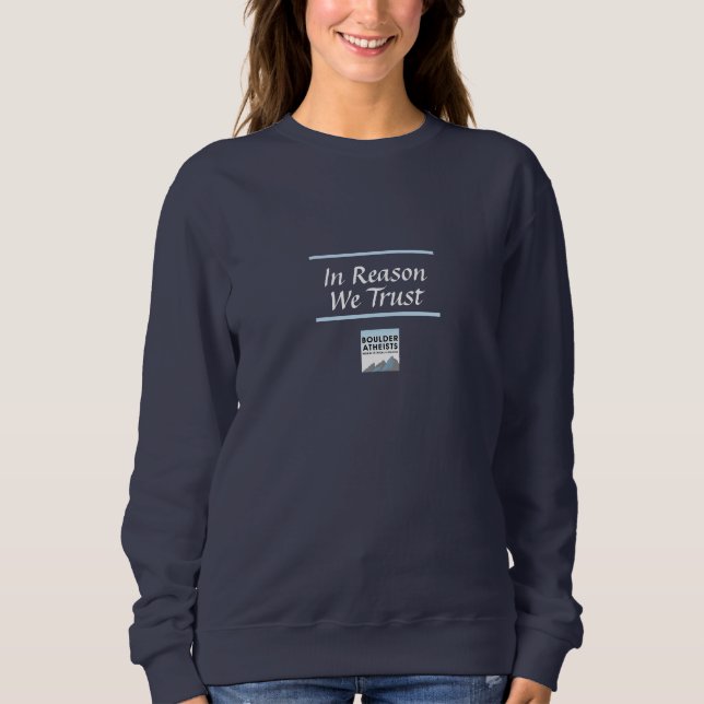 In Reason We Trust Women's Sweatshirt T Shirt (Framsida)