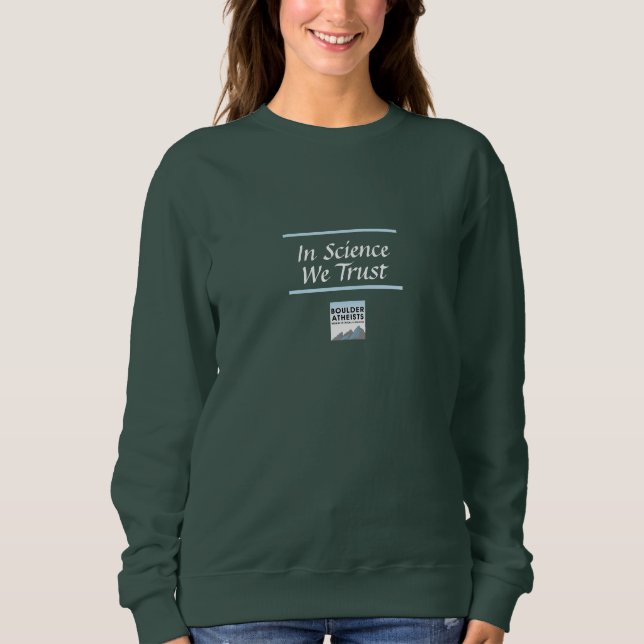 In Science We Trust Women's Sweatshirt T Shirt (Framsida)