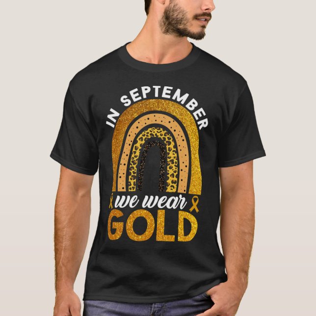 In September We Wear Gold Rainbow Childhood Cancer T Shirt (Framsida)