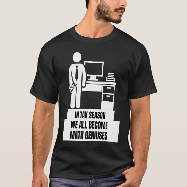 In Tax Season We All Become Math Geniuses  Tax Sea T Shirt (Framsida)