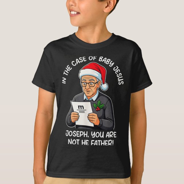 In The Case Of Baby Jesus Joseph You Are Not The F T Shirt (Framsida)