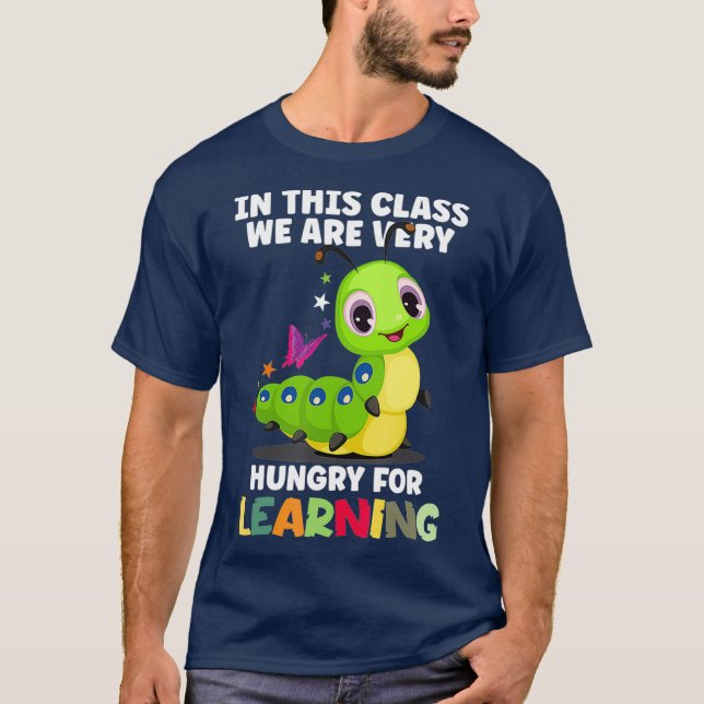 In This Class We Are Very Hungry for Learning T Shirt (Framsida)