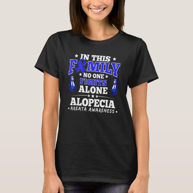 In This Family Nobody Fights Alone Alopecia Areata T Shirt (Framsida)
