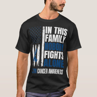 In This Family Nobody Fights Alone Colon Cancer Su T Shirt