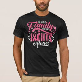 In this Family Nobody Fights Alone T Shirt