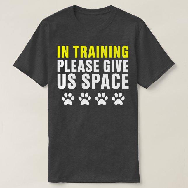 In Training, fortbildning, Ge US Space Hund Hund T Shirt (Design framsida)