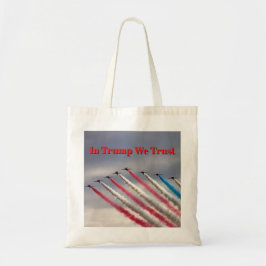 In Trump We Trust: Patriotic Flyover Tote Tygkasse
