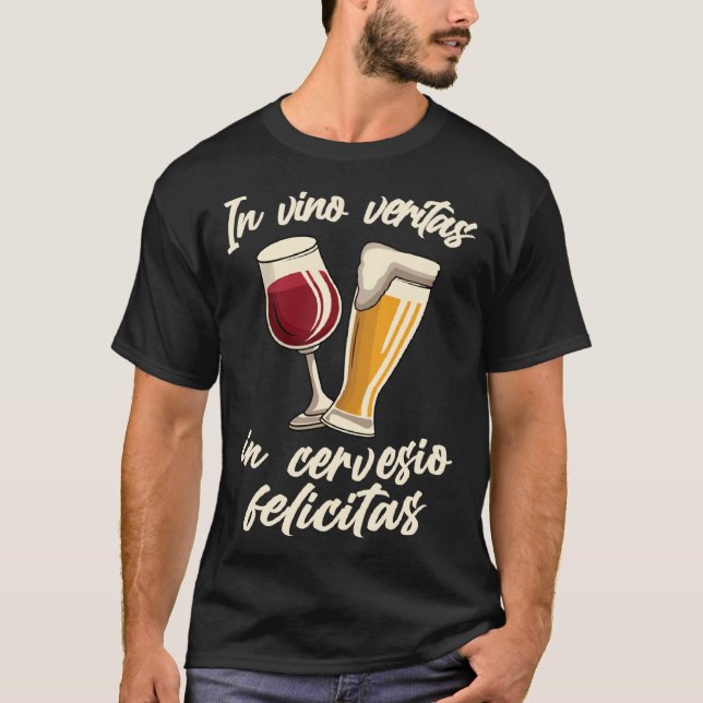 In vino veritas in cervesio felicitas Wine Beer Sa T Shirt (Framsida)