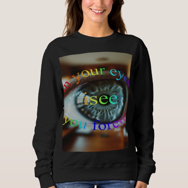 In your eyes, Ilove you forever T Shirt (Framsida)