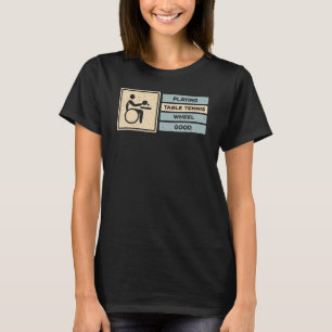 Inaktiverad Bord Tennis Player Handicap Wheelstol T Shirt