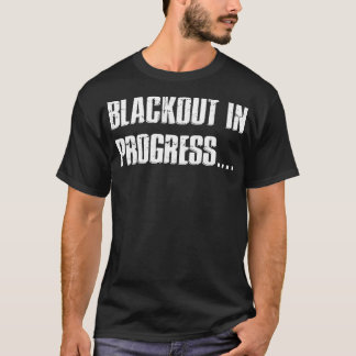 Inappropriate Offensive Drinking Drunk Blackout T Shirt