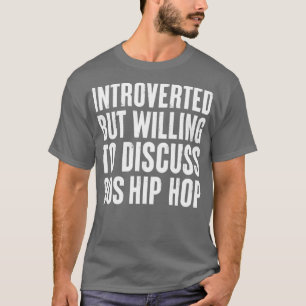 inåtvänd men villig att diskutera 90-talets Hip ho T Shirt