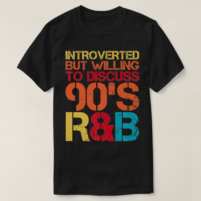 inåtvänd men villig att diskutera 90-talets RnB R& T Shirt (Design framsida)