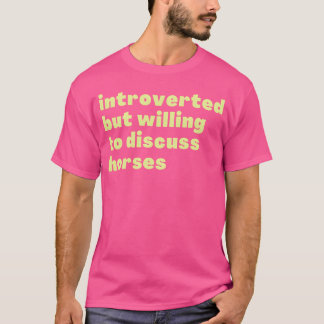 inåtvänd men villig att diskutera hästarnas vintag t shirt