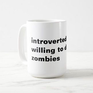 inåtvänd men villig att diskutera zombies kaffemugg