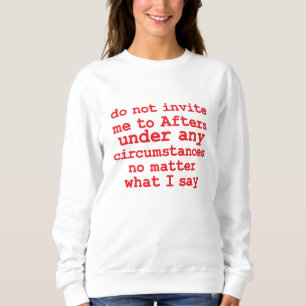 Inbjudan mig inte på något ställe under några omst t shirt