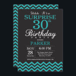 Inbjudan till 30års födelsedag Black och Teal<br><div class="desc">Överraskad inbjudan till 30års födelsedag med Black and Teal Chevron. Chalkboard. Vuxen födelsedag. Man eller Women Bday Inbjudan.
Om du vill göra ytterligare anpassningar klickar du på knappen Anpassa och användor verktygen som är utformat för att ändra mallen.</div>
