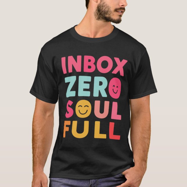 Inbox Zero, Soul Full | Mindful Productivity Quote T Shirt (Framsida)