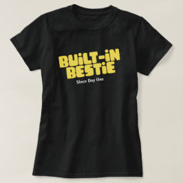 Inbyggd Bästis, Sedan Dag Ett T Shirt