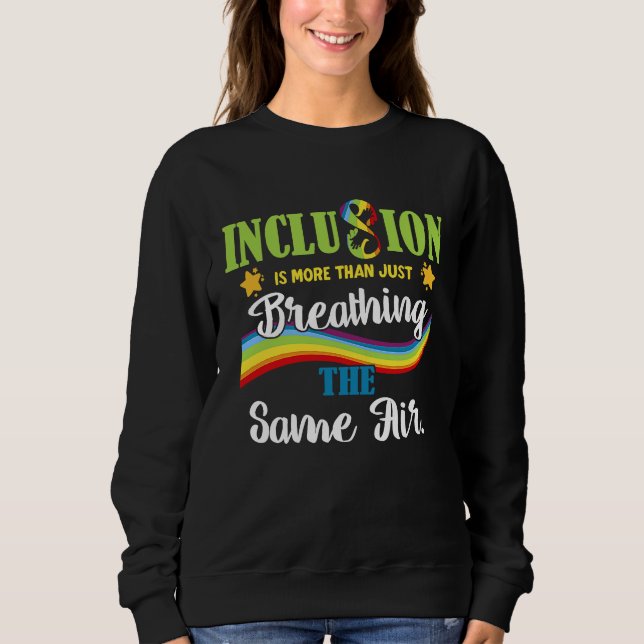 Inclusion is More Than Just Breathing the Same Air T Shirt (Framsida)