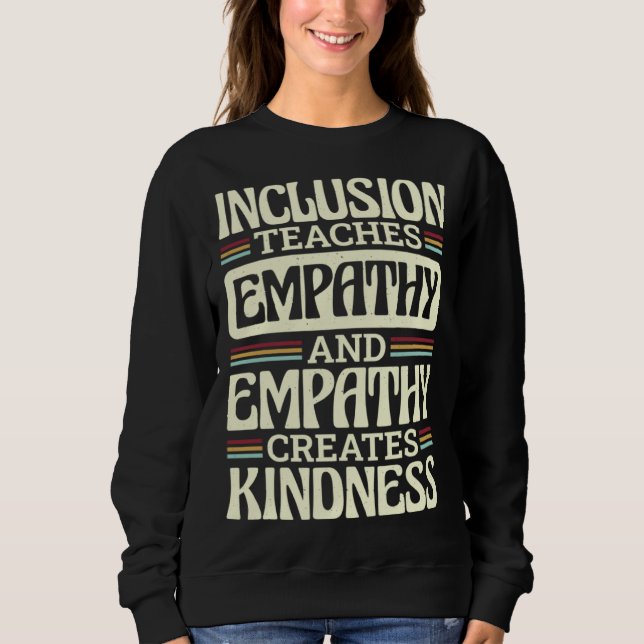 Inclusion Teaches Empathy Creates Kidness Inclusio T Shirt (Framsida)